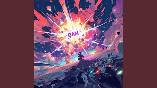 Unstoppable BAM!