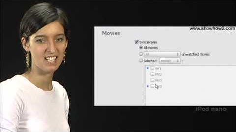 New iPod Nano - How to sync videos selectively into iPod Nano