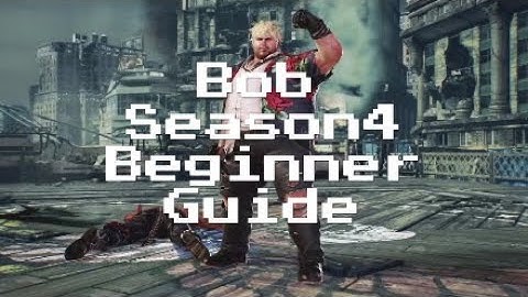 Tekken 7 Season 4 Bob Basics Guide Part 4 - Oki & Tech