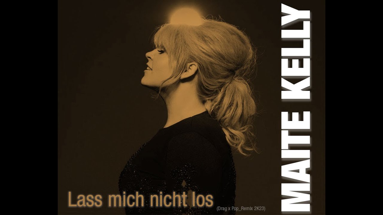 Maite Kelly Lass mich nicht los (Drag x Pop Remix 2K23) Bootie only Promo YouTube