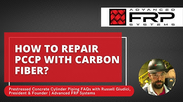 Advanced FRP Systems - How to repair PCCP with carbon fiber?