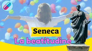 De vita beata, la beatitudine, come trovare la felicita, Lucius Annaeus Seneca, Stoicismo,
