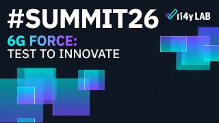 Information 6G Force: Test to Innovate | i14y Lab Summit 2026 News