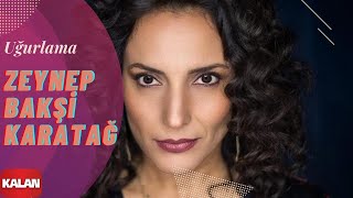 Video thumbnail of "Zeynep Bakşi Karatağ - Uğurlama [ Usulca © 2018 Kalan Müzik ]"