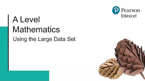 A Level Mathematics: Using the Large Data Set