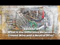 What is the Difference Between a Ground Wire and a Neutral Wire?