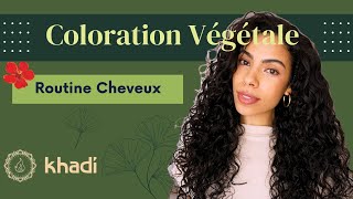 COLORATION KHADI : Routine cheveux végétale complète + henné !