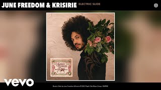June Freedom, Krisirie - Electric Slide (Official Audio)