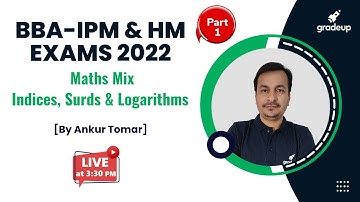 Maths Mix | BBA IPM & HM Exams 2021 | Indices, Surds & Logarithms | Part - 1 | Ankur Tomar | Gradeup