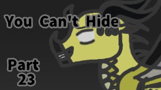 You Can't Hide Part: 23