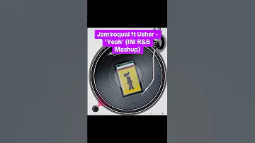 Jamiroquai Ft Usher Yeah INI R B Mashup 