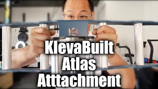 KlevaBuilt Atlas Attachment   Consolidation is key!