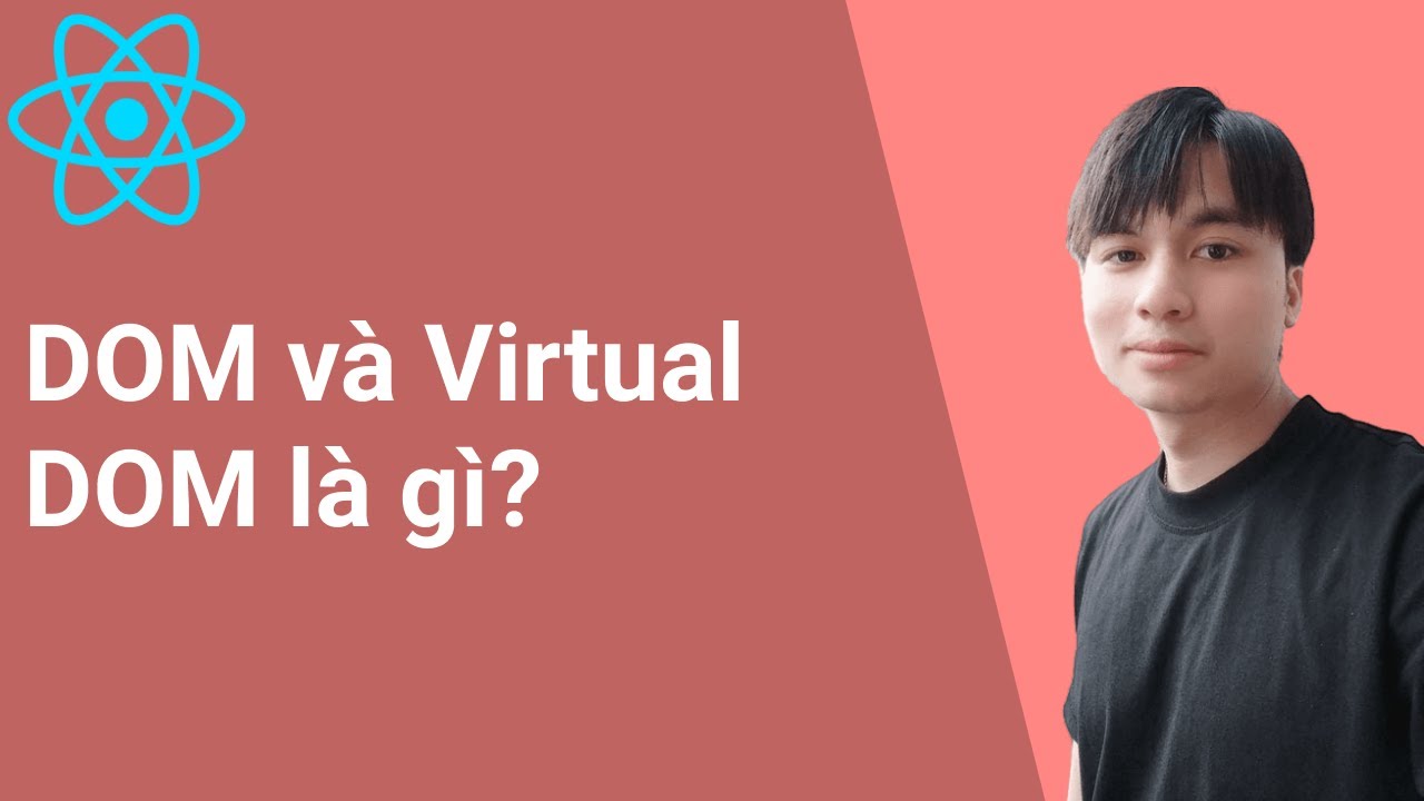 11. Dom Và Virtual Dom Là Gì