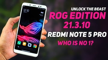 ROG Edition 21.3.10 Update - Unlock The Beast For Redmi Note 5 Pro | Android 10 | Who Is No 1?