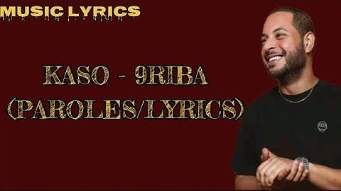 kaso - 9riba ( paroles/lyrics) || قريبة - كلمات