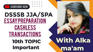 DSSSB JJA SPA|CSIR SO ASO|ESSAY|DESCRIPTIVE PAPER|IMPORTANT|WITH ALKA MA'AM|CASHLESS TRANSACTIONS|