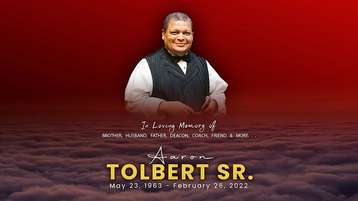 Aaron Tolbert Sr. Celebration of Life