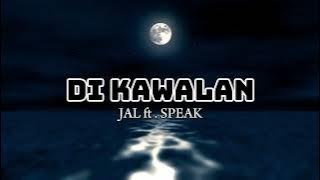 DI KAWALAN - JAL ft . SPEAK