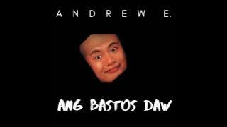 Andrew E. - Ang Bastos Daw