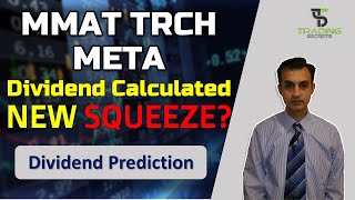 MMAT Meta Torchlight TRCH Dividend Calculation. Is there going to be a new squeeze Stock Analysis.