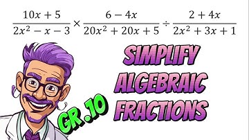 How to simplify Algebraic Fractions (Grade 10 Math)