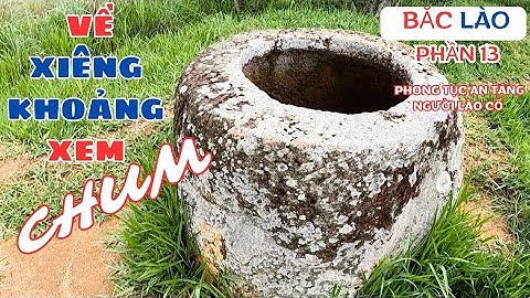 BẮC LÀO - Phần 13: Về XIÊNG KHOẢNG xem cánh đồng CHUM #phượt_đường_khó 69