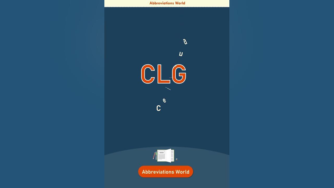 clg-abbreviation-stands-for-clg-abbreviation-full-form-what-does-clg