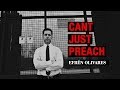 Can't Just Preach: Efrén Olivares
