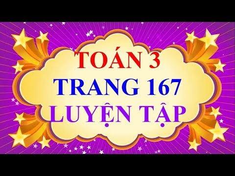 Video Toán Lớp 3 - Trang 167 - LUYỆN TẬP - YouTube