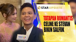 TATAPAN CELINE EVANGELISTA SAAT STEVEN PASARIBU MENANG NOMINASI BIKIN BAPER - STAR UPDATE