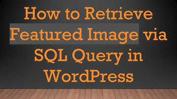 How to Retrieve Featured Image via SQL Query in WordPress