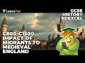 c800-c1500 Impact of Migrants to Medieval England