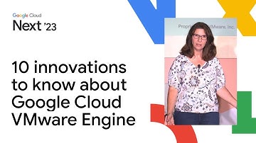 10 innovations to know about Google Cloud VMware® Engine for cloud success