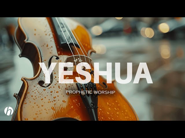 YESHUA VIOLIN/ PROPHETIC WORSHIP INSTRUMENTAL / MEDITATION MUSIC class=