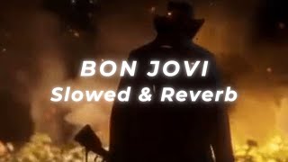 Bon Jovi - Wanted Dead Or Alive (Slowed and Reverb)