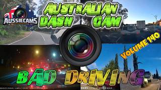 Aussiecams - AUSTRALIAN DASH CAM BAD DRIVING volume 140