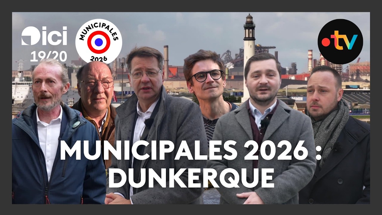 Municipales 2026 : gros plan sur Dunkerque