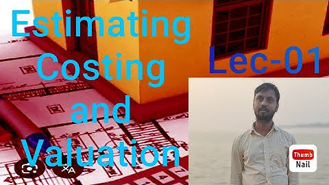 Lec-01#Estimating Costing and Valuation ||  BTSC JE ||SSC JE ||RRB JE CBT-2|| BHU 6sem