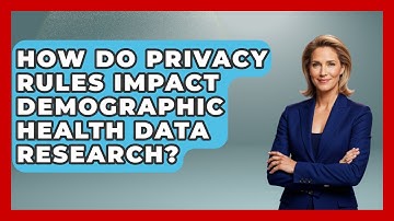 How Do Privacy Rules Impact Demographic Health Data Research? - Demographic Data Answers