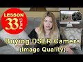 Lesson 33.3 - Buying DSLR Camera (IMAGE QUALITY: Color Depth, Dynamic Range, ISO, Resolution)