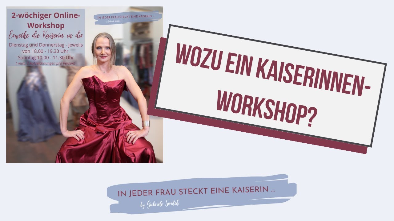 # 191 Wozu ein Kaiserinnen-Workshop?