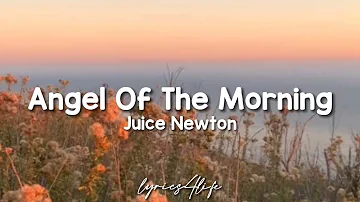 Juice Newton - Angel Of The Morning (Lyrics)