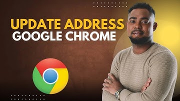 How to Update Your Address in Google Chrome (Quick & Easy Browser Guide!)
