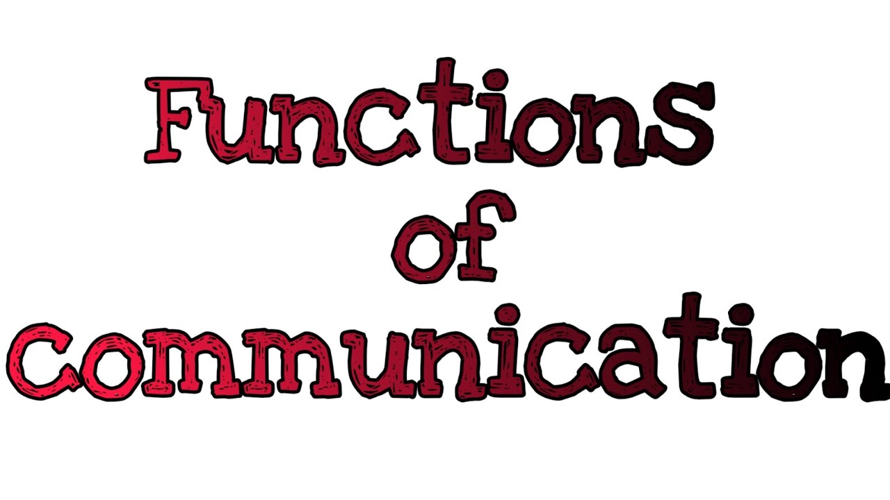Functions Of Communication Use Of Communication What Is