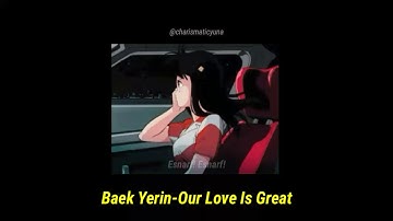 Baek Yerin Our Love Is Great Legendado PT-BR/ENG