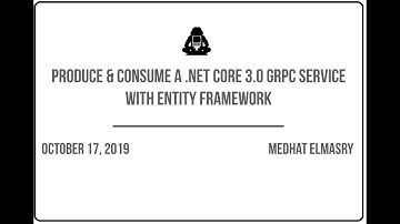 Produce & Consume a .NET Core 3.0 gRPC Service with Entity Framework