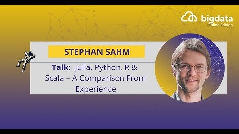Julia, Python, R & Scala – A Comparison From Experience by Stephan Sahm