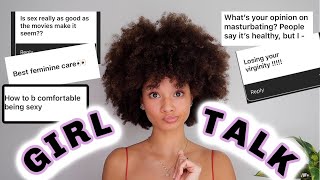 Lets talk about sex, periods, sexuality, relationships, + more | GIRLS TALK