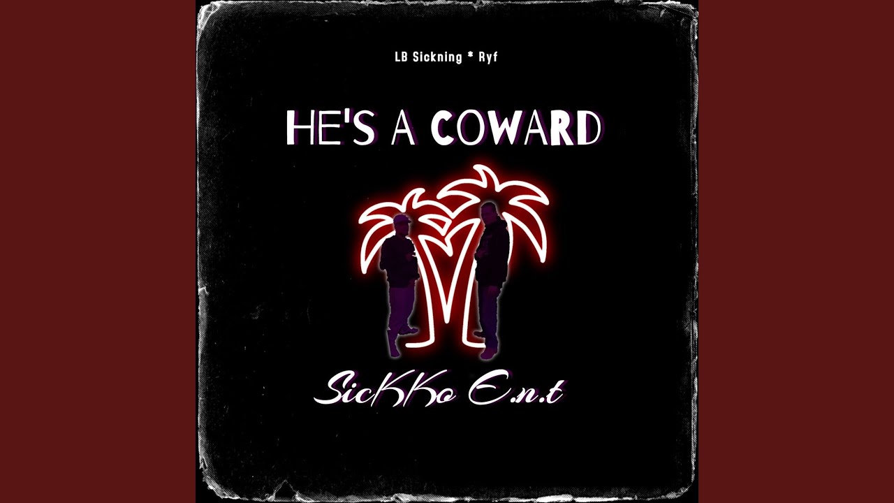 He s A Coward YouTube he-s-a-coward-youtube