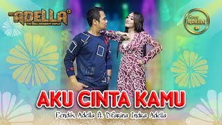 Difarina Indra Adella Ft Fendik Adella - Aku Cinta Kamu class=